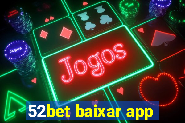 52bet baixar app